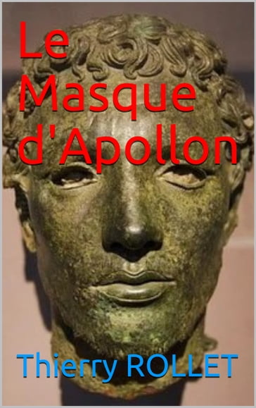 le Masque d'Apollon - THIERRY ROLLET