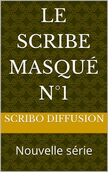 le Scribe masqué n°1 - SCRIBO DIFFUSION