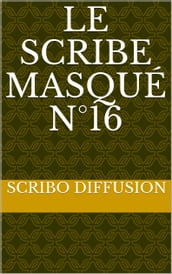 le Scribe masqué n°16