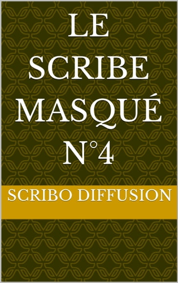 le Scribe masqué n°4 - SCRIBO DIFFUSION