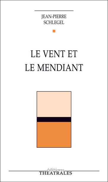 le Vent et le Mendiant - Jean-Pierre Schlégel
