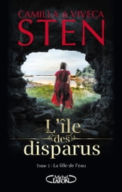 L île des disparus - Tome 1 La fille de l eau