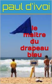 le maitre du drapeau bleu