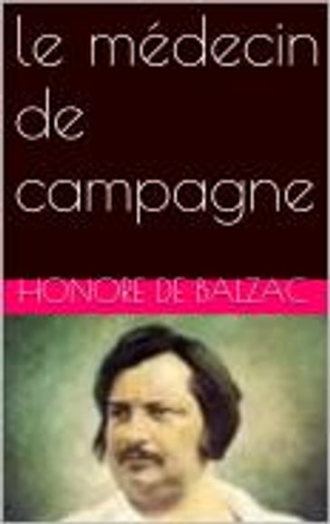 le médecin de campagne - Honore De Balzac