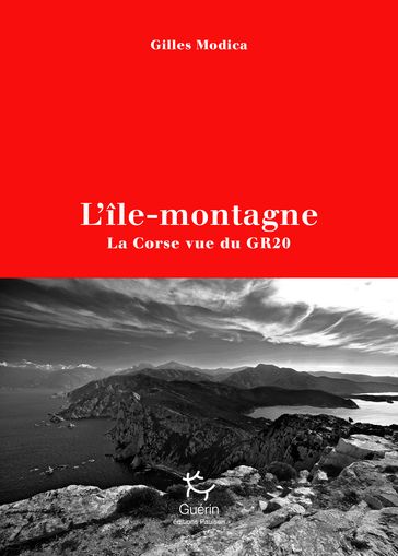 L'île-montagne - La Corse vue du GR20 - Gilles Modica