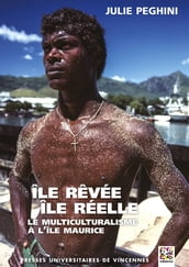 Île rêvée, île réelle. Le multiculturalisme à l île Maurice