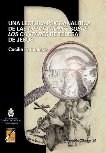 Una lectura psicoanalítica de las Meditaciones sobre los cantares de Teresa de Jesús - Cecilia Padvalskis