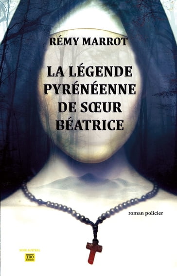 La légende pyrénéenne de soeur Béatrice - Rémy Marrot