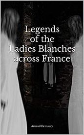 legends of the Ladies Blanches across France