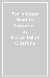 Per la legge Manilia. Versione interlineare