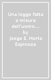 Una legge fatta a misura dell uomo. Introduzione ai libri I e II del codice di diritto canonico