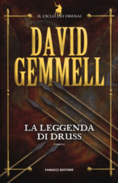 La leggenda di Druss. Il ciclo dei Drenai. 6.