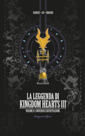 La leggenda di Kingdom hearts. 2: Universo e decrittazione