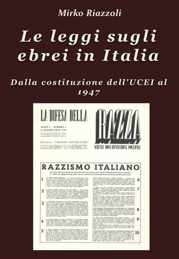 Le leggi sugli ebrei in Italia Dalla costituzione dell'UCEI al reintegro nella società - Mirko Riazzoli