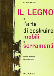 Il legno e l arte di costruire mobili e serramenti