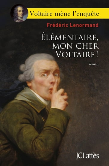 Élémentaire, mon cher Voltaire ! - Frédéric Lenormand