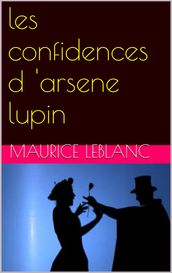 les confidences d arsene lupin