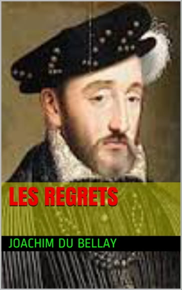 les regrets - Joachim Du Bellay