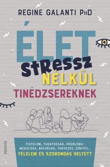 Élet stressz nélkül tinédzsereknek - Regine Galanti