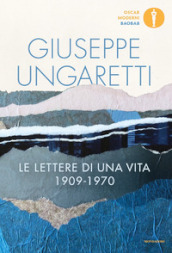 Le lettere di una vita (1909-1970)