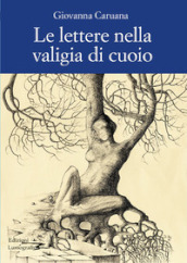 Le lettere nella valigia di cuoio. Nuova ediz.