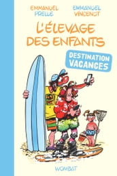 L Élevage des enfants : destination vacances !