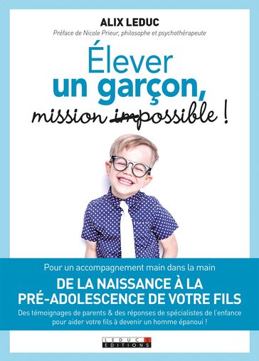 Élever un garçon : mission (im)possible ! - Alix Leduc - Nicole Prieur