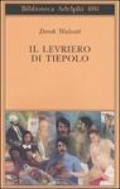 Il levriero di Tiepolo. Testo inglese a fronte