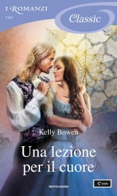 Una lezione per il cuore (I Romanzi Classic)