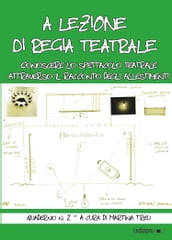 A lezione di regia teatrale - Quaderno n. 2