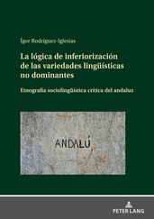 La lógica de inferiorización de las variedades lingueísticas no dominantes