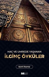 lginç Öyküler - Hac ve Umrede Yaayan