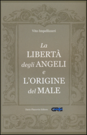 La libertà degli angeli e l origine del male