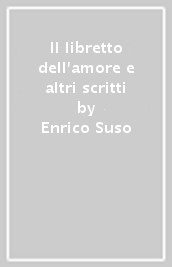 Il libretto dell amore e altri scritti