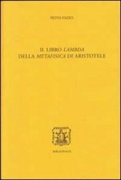 Il libro Lambda della Metafisica di Aristotele. Ediz. multilingue