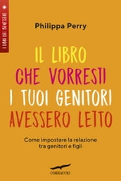 Il libro che vorresti i tuoi genitori avessero letto