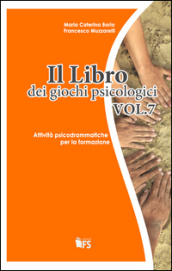 Il libro dei giochi psicologici. 7.Attività psicodrammatiche per la formazione