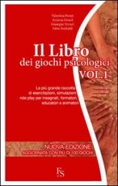 Il libro dei giochi psicologici. 1.La più grande raccolta di esercitazioni, simulazioni, role playing per insegnanti, formatori, educatori e animatori