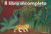 Il libro incompleto. Un libro con oltre 60 personaggi adesivi e riposizionabili. Ediz. a colori