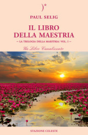 Il libro della maestria. La trilogia della maestria. 1.