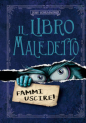 Il libro maledetto. Ediz. a colori. 1: Fammi uscire!