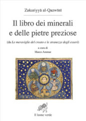 Il libro dei minerali e delle pietre preziose (da Le meraviglie del creato e le stranezze degli esseri)