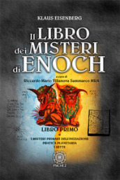 Il libro dei misteri di Enoch. Vol. 1: I misteri primari dell iniziazione-Pratica planetaria-I sette