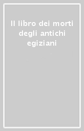 Il libro dei morti degli antichi egiziani