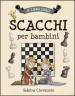 Il libro degli scacchi per bambini