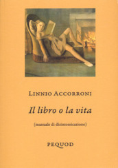 Il libro o la vita (manuale di disintossicazione)