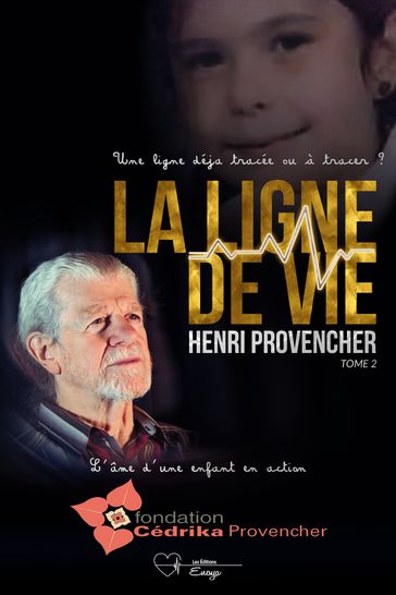 La ligne de vie, une ligne à tracer ou déjà tracée - Tome 2 - Henri Provencher