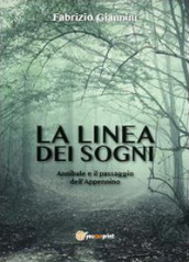 La linea dei sogni. Annibale e il passaggio dell Appennino