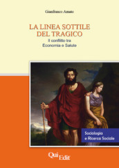 La linea sottile del tragico. Il conflitto tra economia e salute