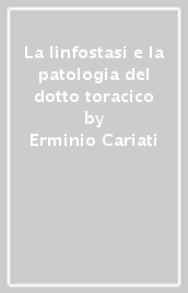 La linfostasi e la patologia del dotto toracico